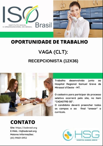OPORTUNIDADE DE TRABALHO VAGA (CLT): RECEPCIONISTA (12X36) - MIRASSOL D&#039;OESTE - MT.